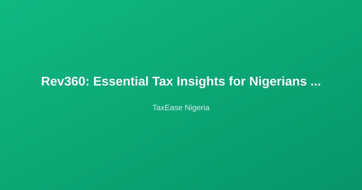 Rev360: Essential Tax Insights for Nigerians Before April 30