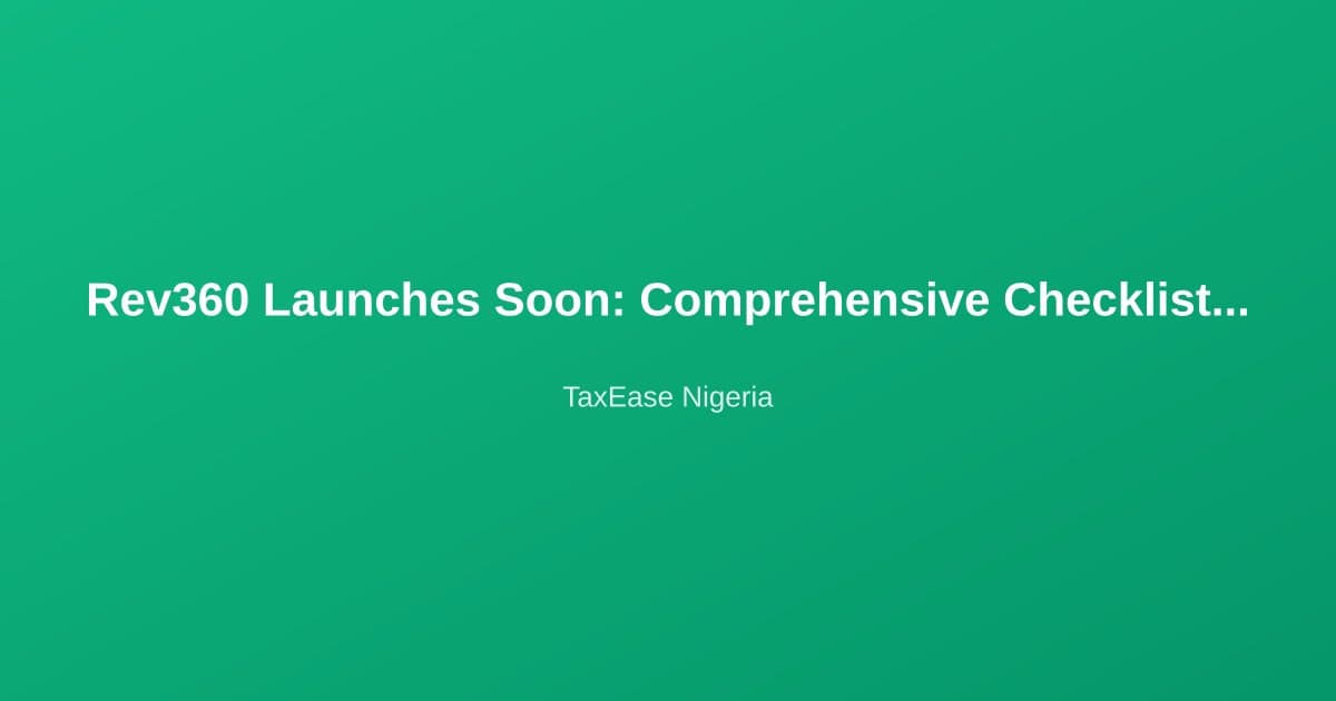 Rev360 Launches Soon: Comprehensive Checklist for Nigerian Taxpayers